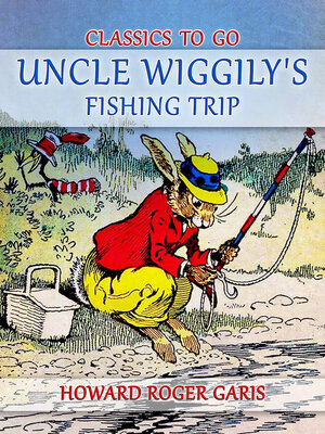 cover image of Uncle Wiggily's Fishing Trip